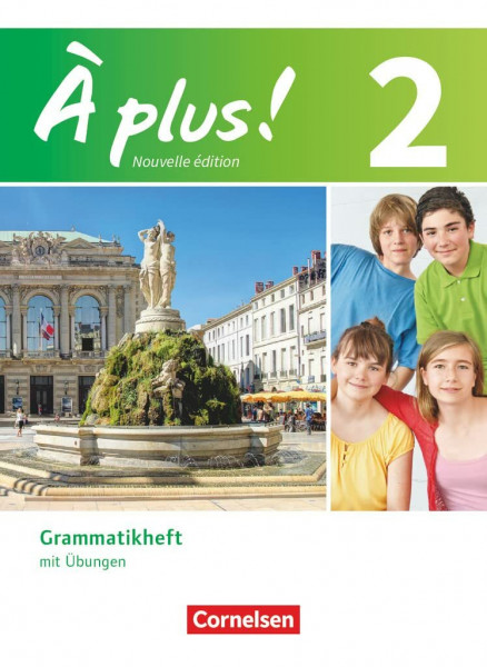 À plus ! - Französisch als 1. und 2. Fremdsprache - Ausgabe ab 2012 - Band 2: Grammatikheft