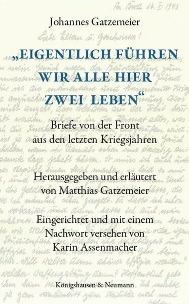 „Eigentlich führen wir alle hier zwei Leben“: Briefe von der Front aus den letzten Kriegsjahren