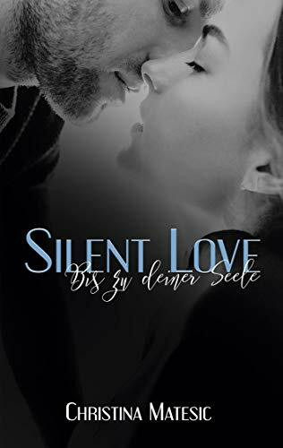 Silent Love - Bis zu deiner Seele