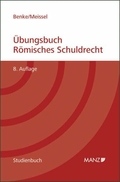 Übungsbuch Römisches Schuldrecht (Manz Studienbücher)
