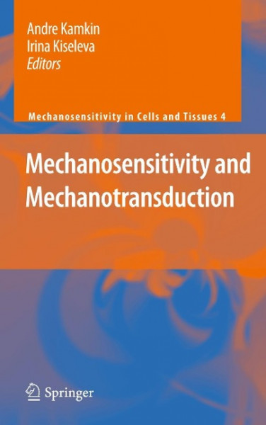 Mechanosensitivity and Mechanotransduction