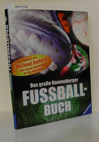 Das große Ravensburger Fußballbuch: Mit Spielplan für die WM 2010. Mit e. Vorw. v. Michael Ballack