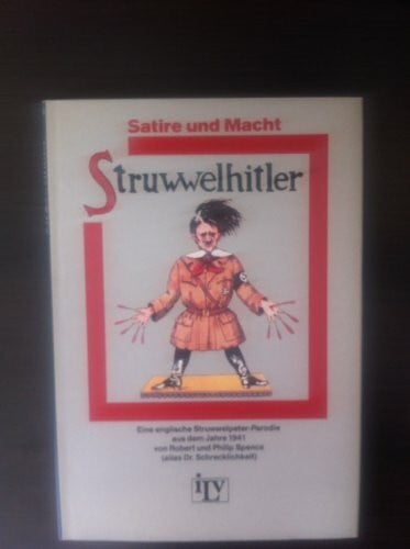 Struwwelhitler. Eine englische Struwwelpeter-Parodie aus dem Jahre 1941