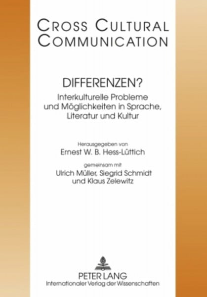 Differenzen?: Interkulturelle Probleme und Möglichkeiten in Sprache, Literatur und Kultur- Redaktion: Michaela Auer (Cross Cultural Communication)