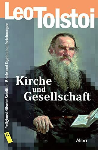 Kirche und Gesellschaft: Religionskritische Schriften, Briefe und Tagebuchaufzeichnungen (Klassiker der Religionskritik)