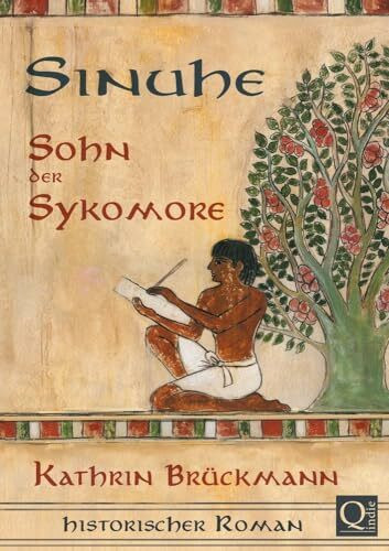 Sinuhe, Sohn der Sykomore: Historischer Roman aus dem alten Ägypten