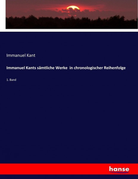 Immanuel Kants sämtliche Werke in chronologischer Reihenfolge