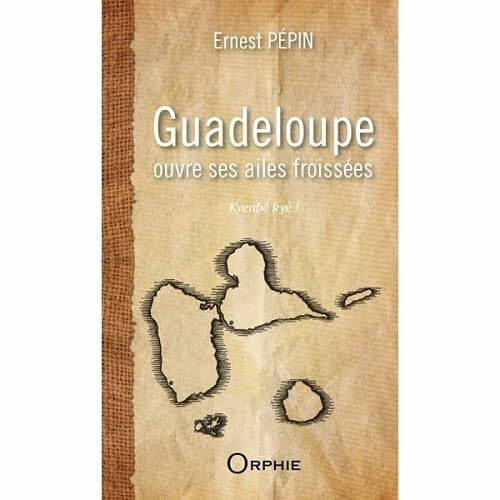 Guadeloupe ouvre ses ailes froissées: Kyenbé kyè !