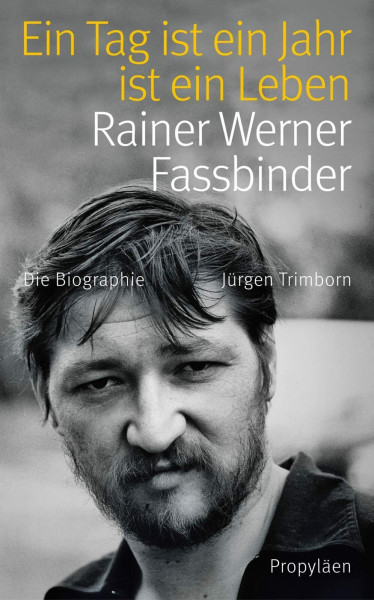 Ein Tag ist ein Jahr ist ein Leben: Rainer Werner Fassbinder (0)