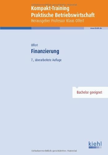 Kompakt-Training Finanzierung (Kompakt-Training Praktische Betriebswirtschaft)