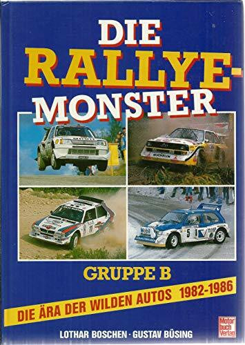 Die Rallye-Monster: Gruppe B, Die Ära der wilden Autos 1982-1986