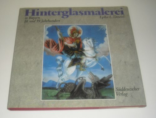 Hinterglasmalerei in Bayern. 18. und 19. Jahrhundert