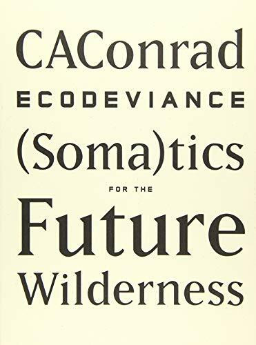 ECODEVIANCE: (Soma)tics for the Future Wilderness