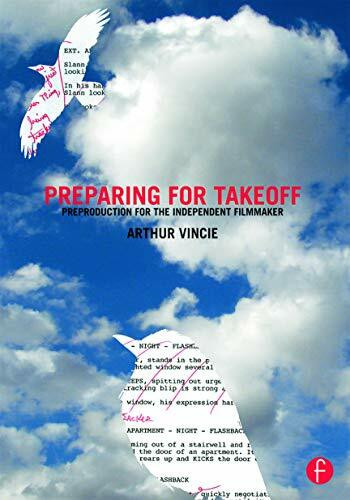 Preparing For Takeoff: Preproduction for the Independent Filmmaker