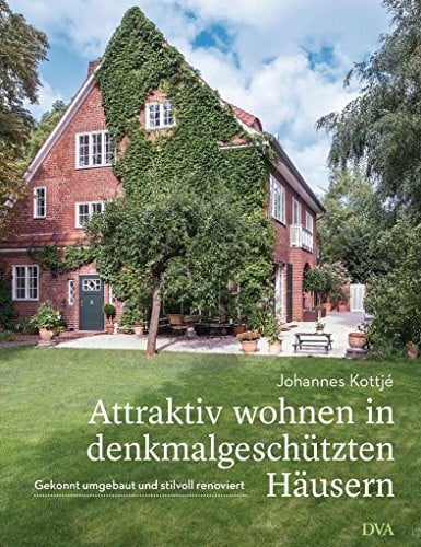 Attraktiv wohnen in denkmalgeschützten Häusern: Gekonnt umgebaut und stilvoll renoviert