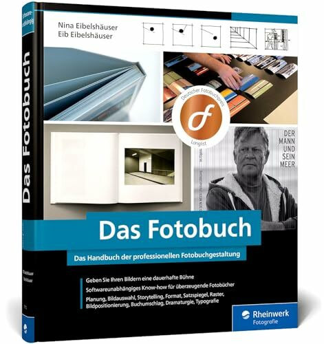 Das Fotobuch: Eigene Fotobücher professionell erstellen und gestalten