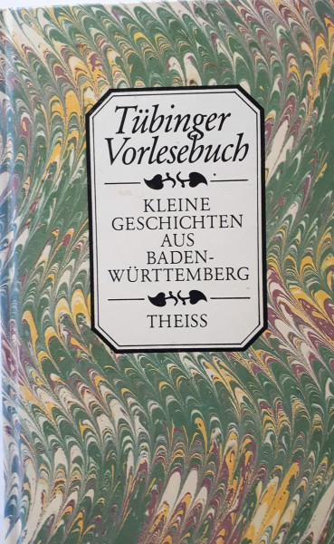 Tübinger Vorlesebuch: Kleine Geschichten aus Baden-Württemberg