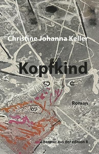 Kopfkind: Roman