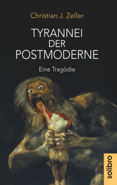 Tyrannei der Postmoderne: Eine Tragödie (klarschiff, Band 21)