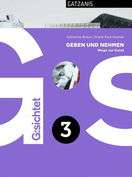 G:sichtet 3: Geben und Nehmen.Wege zur Kunst (G:sichtet Kunstbuchreihe)