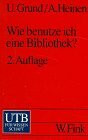 Wie benutze ich eine Bibliothek?: Basiswissen - Strategien - Hilfsmittel (UTB S (Small-Format): Uni-Taschenbücher)