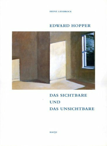 Edward Hopper. Das Sichtbare und das Unsichtbare