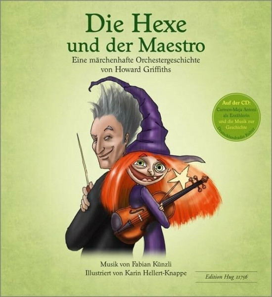 Die Hexe und der Maestro: Eine märchenhafte Orchestergeschichte