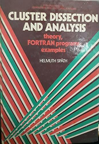 Cluster Dissection and Analysis: Theory- FORTRAN Programs- Examples by Cluste...