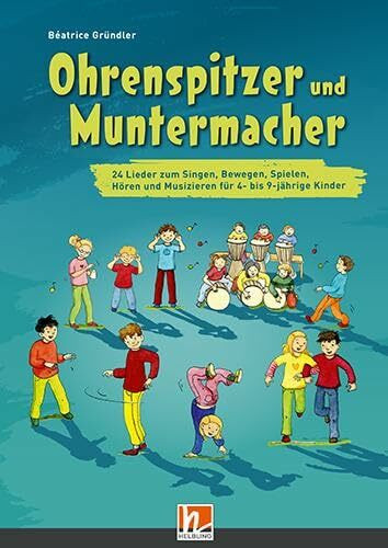 Ohrenspitzer und Muntermacher, Buch: 24 Lieder zum Singen, Musizieren, Hören, Bewegen und Spielen für 4- bis 9-jährige Kinder