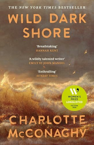Wild Dark Shore: Longlisted for the Women's Prize for Fiction 2026