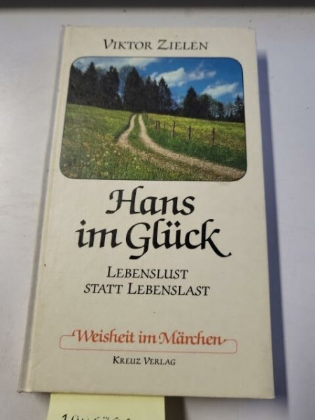 Hans im Glück: Lebenslust statt Lebenslast (Weisheit im Märchen)