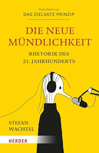 Die Neue Mündlichkeit: Rhetorik des 21. Jahrhunderts