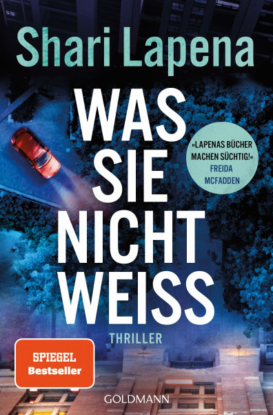 Was sie nicht weiß: Thriller - »Lapenas Bücher machen süchtig!« Freida McFadden - SPIEGEL-Beststeller