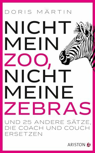Nicht mein Zoo, nicht meine Zebras: und 25 andere Sätze, die Coach und Couch ersetzen