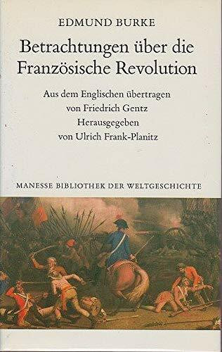 Betrachtungen über die Französische Revolution / Gedanken über die französischen Angelegenheiten