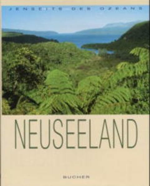 Neuseeland (Jenseits des Ozeans)