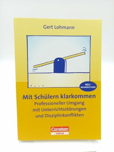Praxisbuch: Mit Schülern klarkommen - Professioneller Umgang mit Unterrichtsstörungen und Disziplinkonflikten