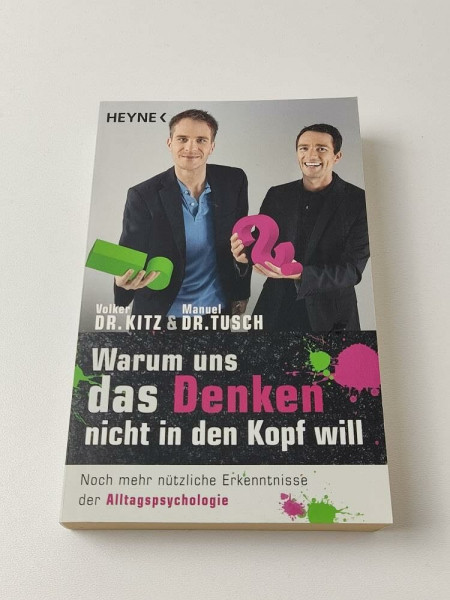 Warum uns das Denken nicht in den Kopf will: Noch mehr nützliche Erkenntnisse der Alltagspsychologie