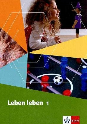 Leben leben 1. Ausgabe Hessen, Nordrhein-Westfalen, Mecklenburg-Vorpommern, Schleswig-Holstein, Sachsen-Anhalt: Schülerbuch Klasse 5/6 (Leben leben. ... Sachsen und Sachsen-Anhalt ab 2009)