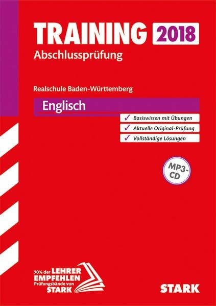 STARK Training Abschlussprüfung Realschule Baden-Württemberg - Englisch, mit MP3-CD: Basiswissen mit Übungen. Aktuelle Original-Prüfung. Vollständige Lösungen