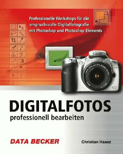 Digitalfotos professionell bearbeiten