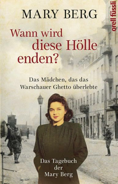 Wann wird diese Hölle enden?: Das Mädchen, das das Warschauer Ghetto überlebte