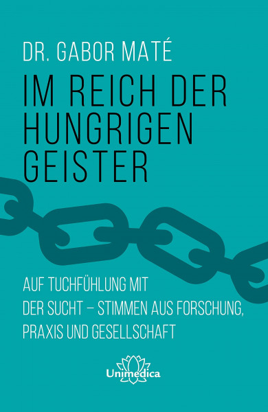 Im Reich der hungrigen Geister: Auf Tuchfühlung mit der Sucht - Stimmen aus Forschung, Praxis und Gesellschaft