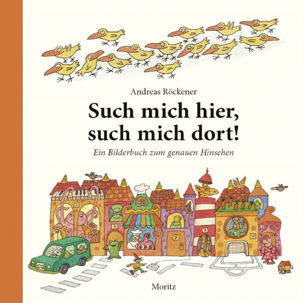 Such mich hier – such mich dort!: Ein Bilderbuch zum genauen Hinsehen