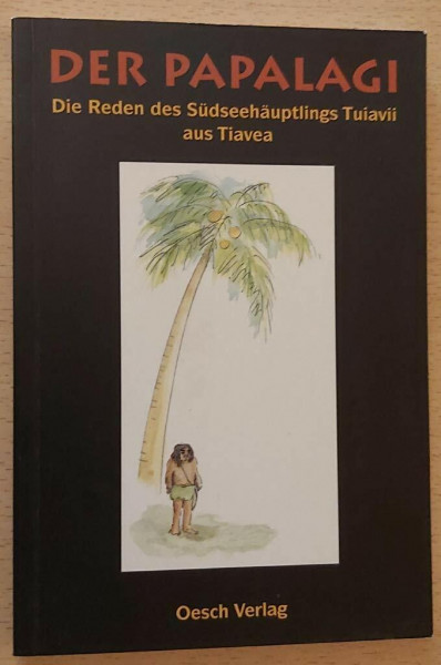 Papalagi: Die Reden des Südsee-Häuptlings Tuiavii aus Tiavea