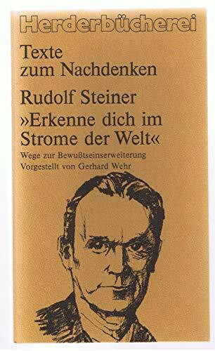 Erkenne dich im Strome der Welt: Wege zur Bewusstseinsveränderung (Texte zum Nachdenken, Band 54)
