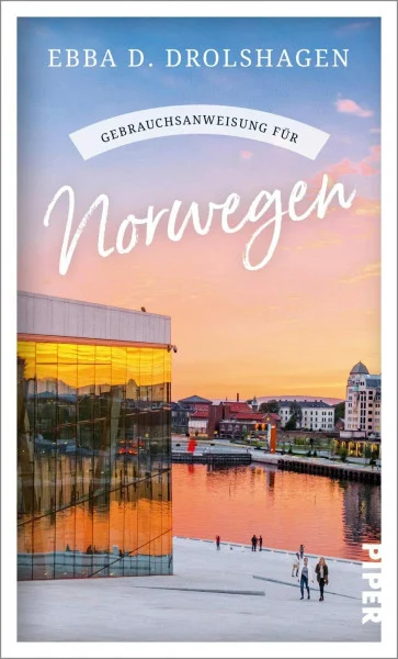 Gebrauchsanweisung für Norwegen: Aktualisierte und erweiterte Neuausgabe 2023 – Der Reiseführer für einen Skandinavien-Urlaub