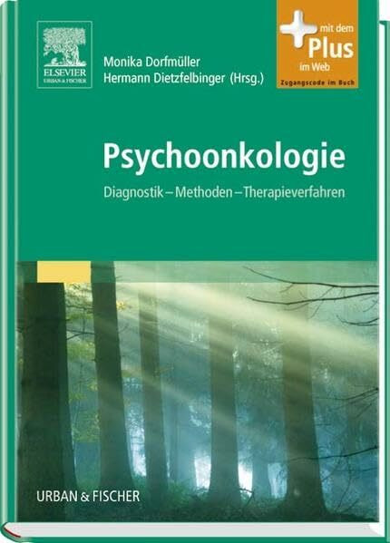 Psychoonkologie: Diagnostik – Methoden – Therapieverfahren - mit Zugang zum Elsevier-Portal: Diagnostik, Methoden, Therapieverfahren. Mit dem Plus im Web