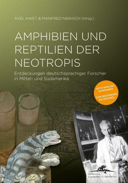 Amphibien und Reptilien der Neotropis: Entdeckungen deutschsprachiger Forscher in Mittel- und Südamerika