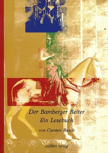 Der Bamberger Reiter: Ein Lesebuch